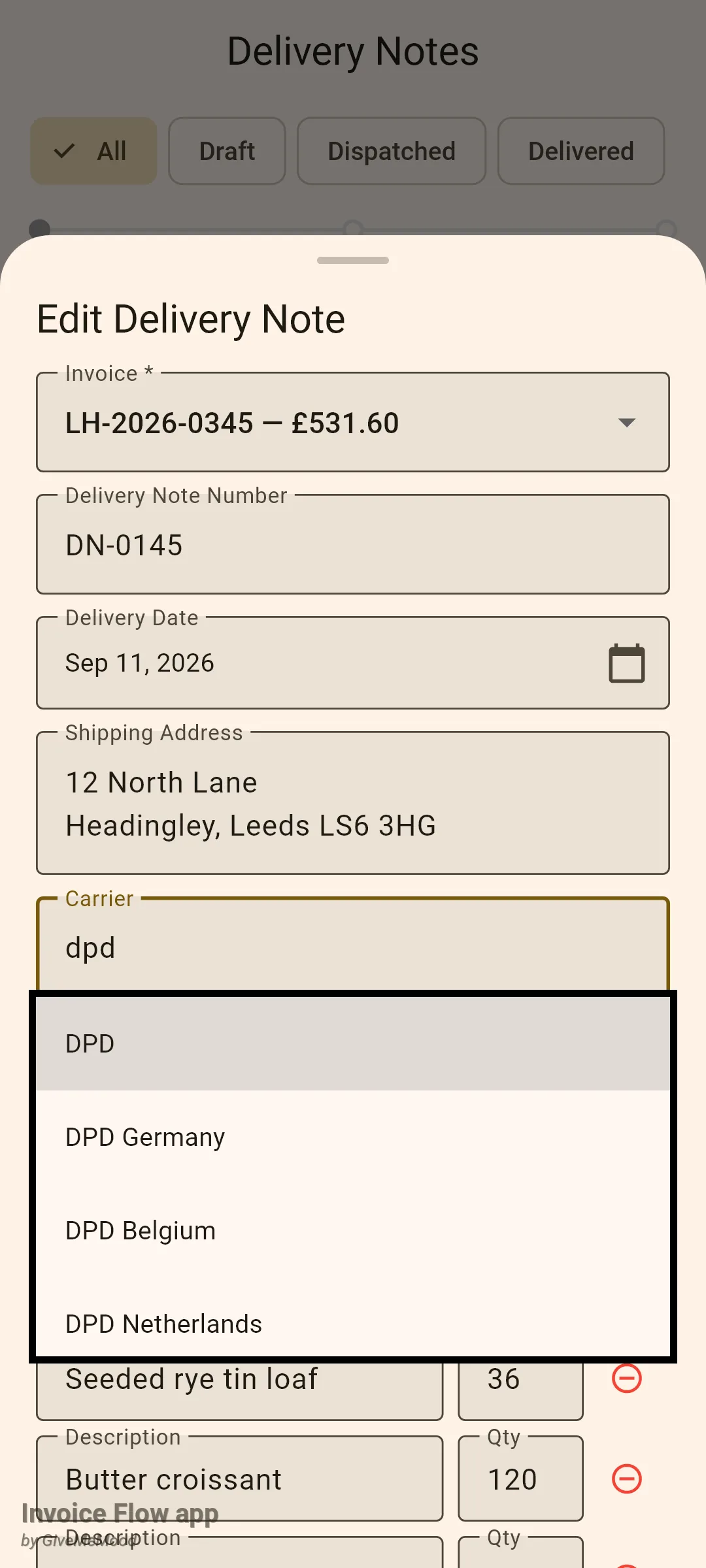 Invoice Flow app Edit Delivery Note sheet with Invoice LH-2026-0345 £531.60 selected, Delivery Note Number DN-0145, Delivery Date Sep 11 2026, Shipping Address 12 North Lane Headingley Leeds, the Carrier field containing dpd with suggestions DPD, DPD Germany, DPD Belgium and DPD Netherlands, and item rows Seeded rye tin loaf 36 and Butter croissant 120