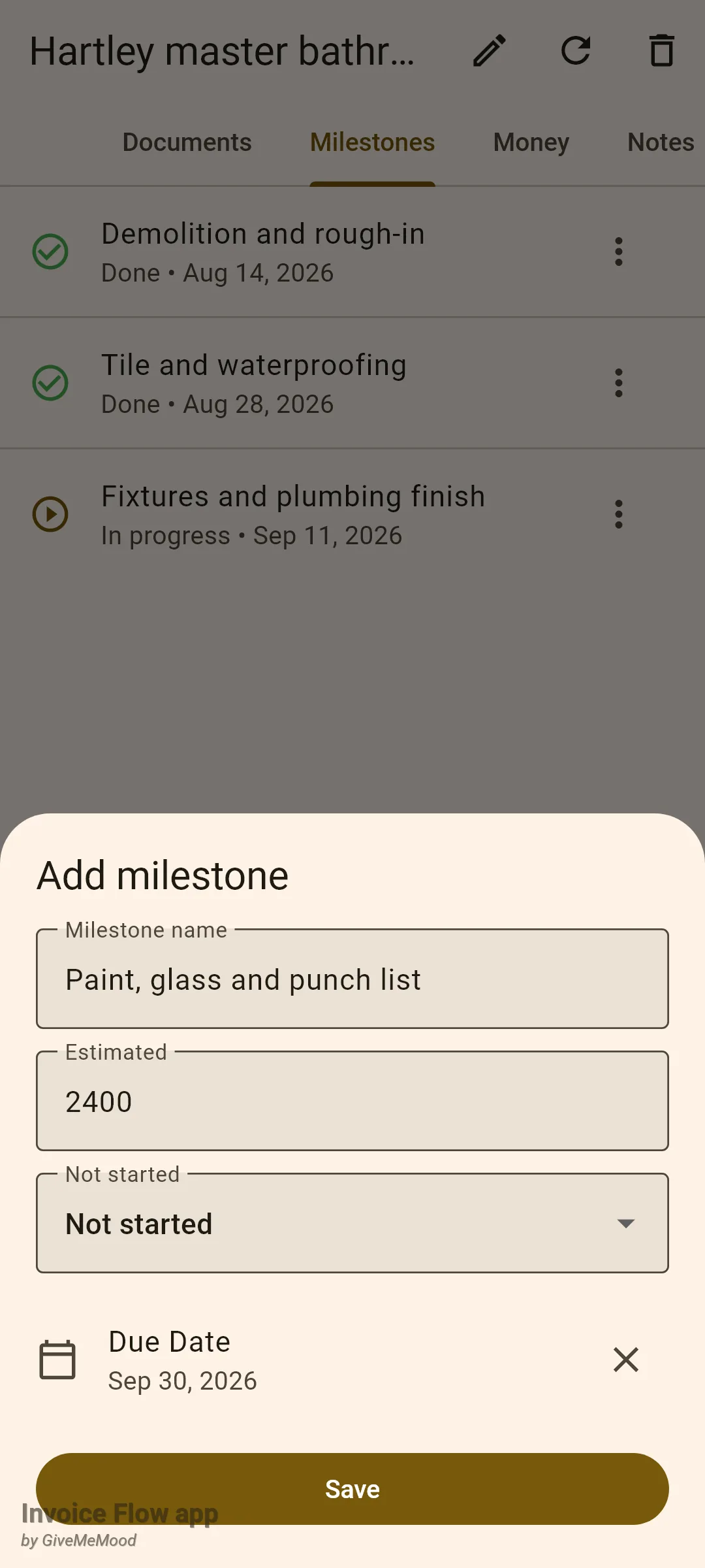 Invoice Flow app Add milestone bottom sheet over the Milestones tab, filled in with Milestone name Paint, glass and punch list, Estimated 2400, status Not started, Due Date Sep 30, 2026 and a full-width Save button