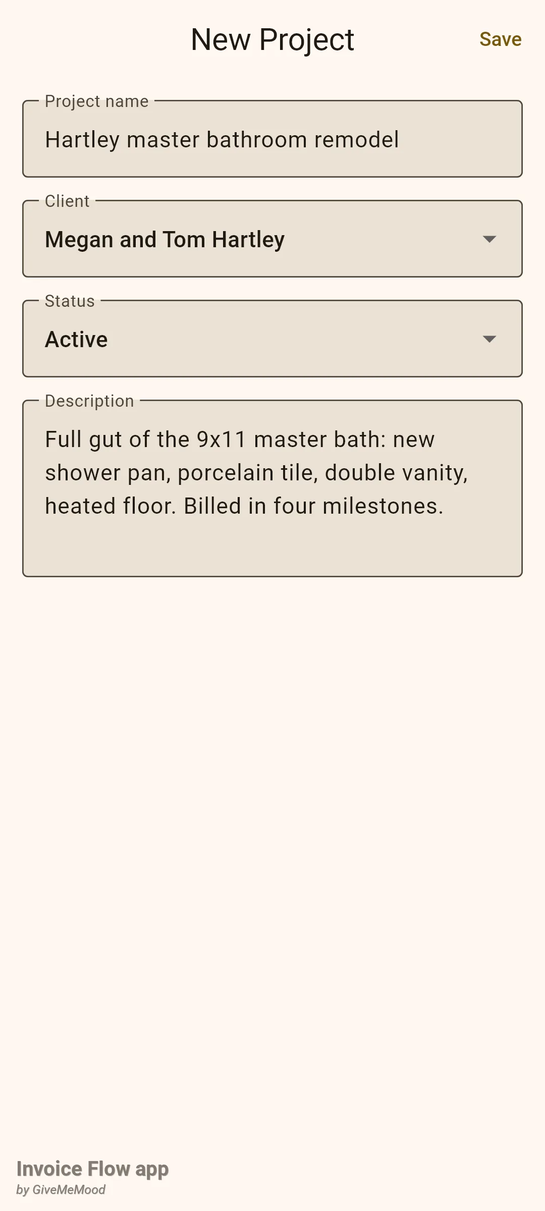 Invoice Flow app New Project editor with Project name Hartley master bathroom remodel, Client Megan and Tom Hartley, Status Active and a Description describing a full gut of the master bath billed in four milestones, with a Save button in the top bar