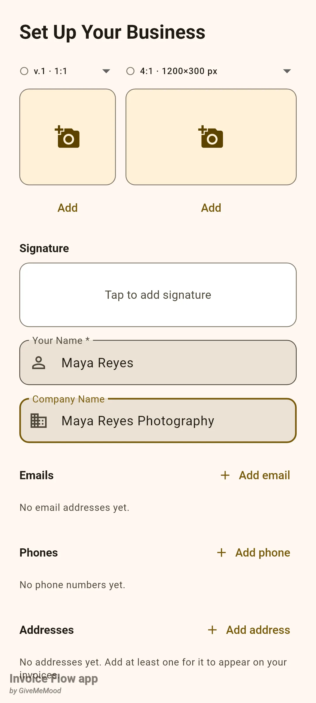 Invoice Flow app Set Up Your Business form on first launch with empty square and wide logo slots, a Tap to add signature box, Your Name filled with Maya Reyes and Company Name filled with Maya Reyes Photography, and empty Emails, Phones and Addresses sections
