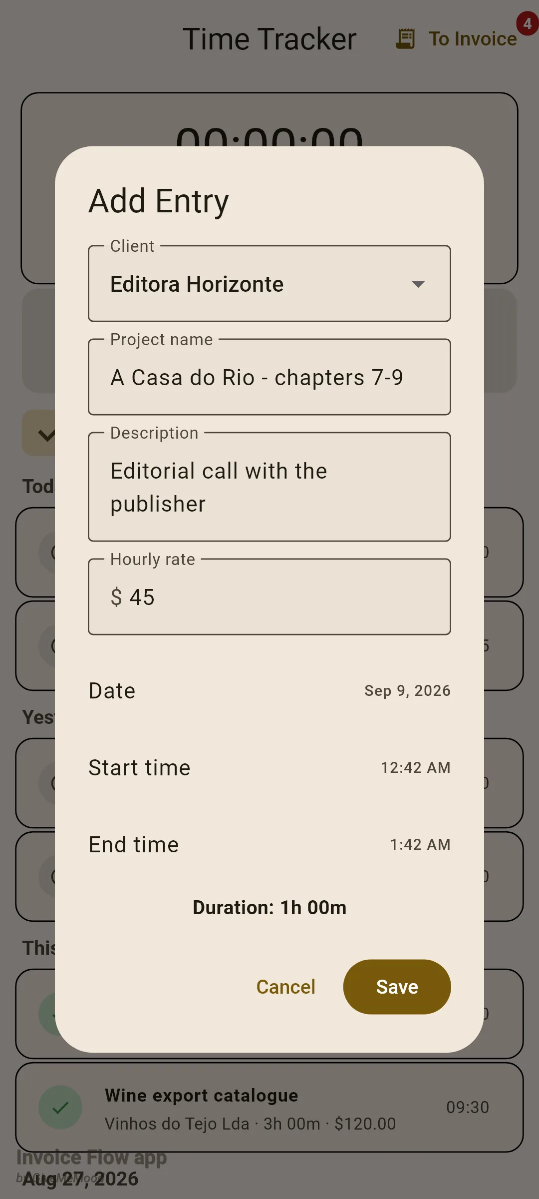 Invoice Flow app Add Entry dialog with Client Editora Horizonte, Project name A Casa do Rio chapters 7-9, Description Editorial call with the publisher, Hourly rate 45, Date Sep 9 2026, Start time and End time rows and a Duration of 1h 00m, with Cancel and Save buttons